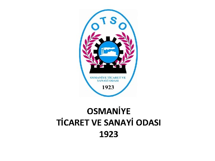 OSMANİYE TİCARET VE SANAYİ ODASI 1923 