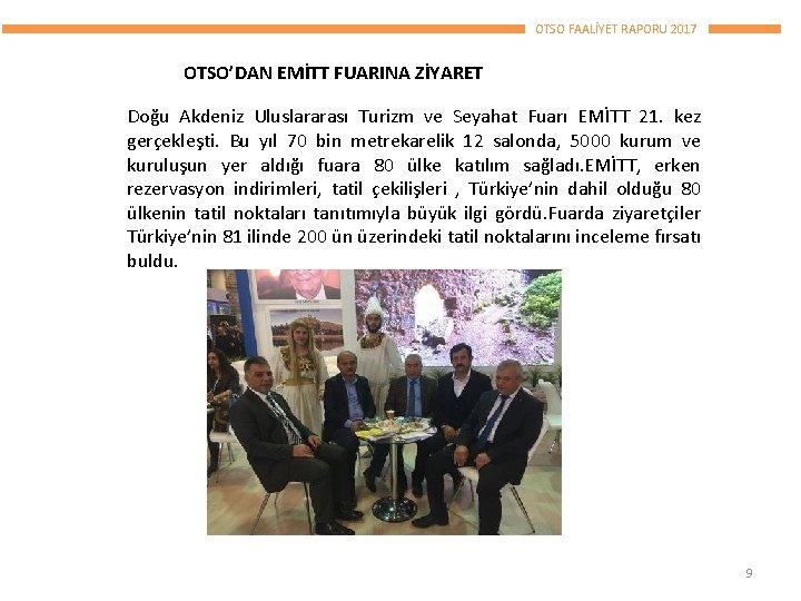 OTSO FAALİYET RAPORU 2017 OTSO’DAN EMİTT FUARINA ZİYARET Doğu Akdeniz Uluslararası Turizm ve Seyahat