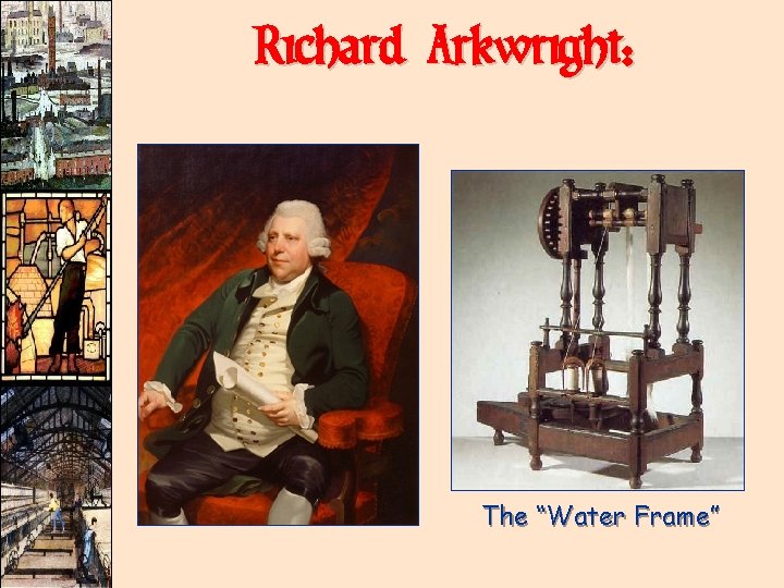Richard Arkwright: The “Water Frame” 