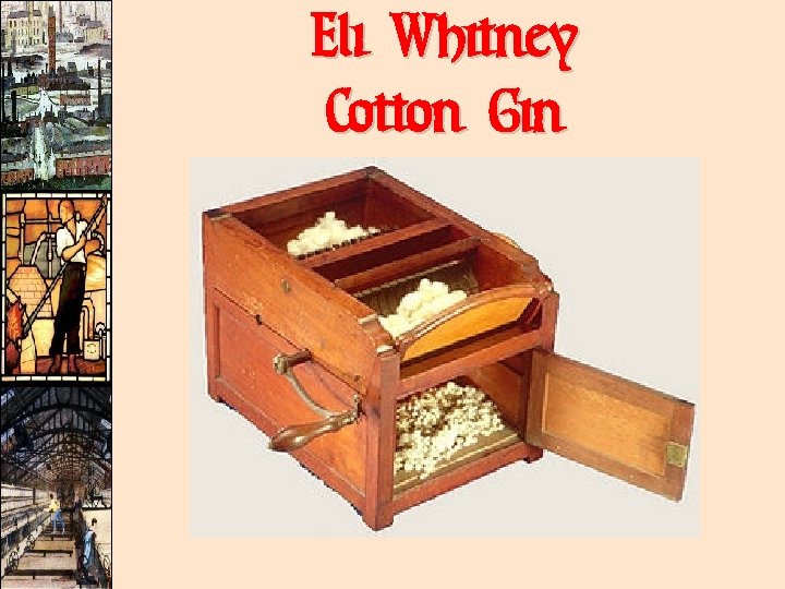Eli Whitney Cotton Gin 