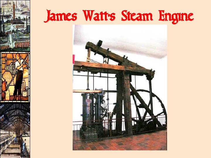 James Watt’s Steam Engine 