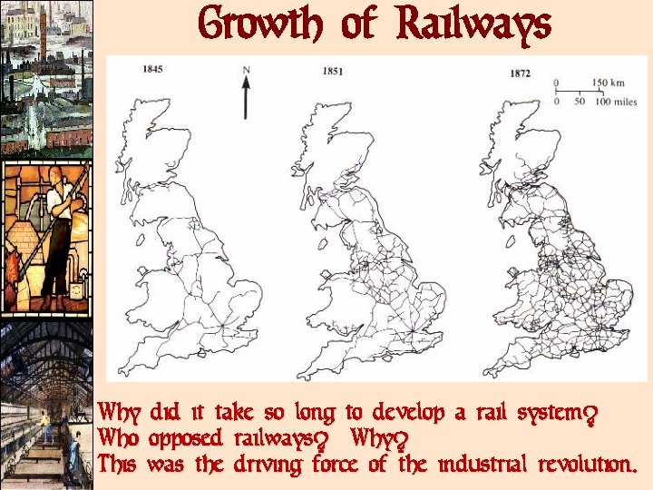 Growth of Railways Why did it take so long to develop a rail system?