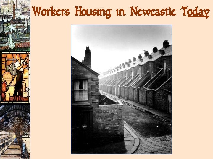 Workers Housing in Newcastle Today 