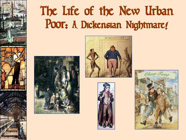 The Life of the New Urban Poor: A Dickensian Nightmare! 