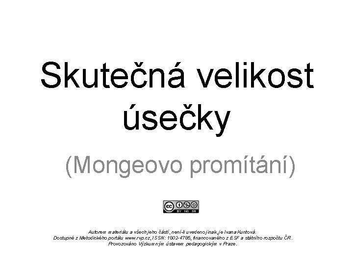 Skutečná velikost úsečky (Mongeovo promítání) Autorem materiálu a všech jeho částí, není-li uvedeno jinak,