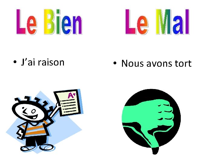  • J’ai raison • Nous avons tort 