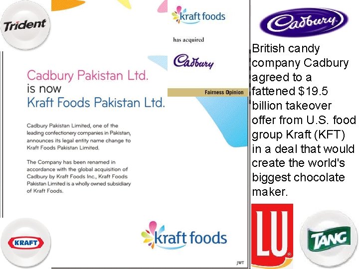 British candy company Cadbury agreed to a fattened $19. 5 billion takeover offer from