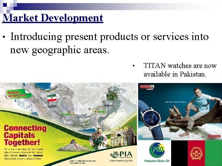 Market Development • Introducing present products or services into new geographic areas. • TITAN