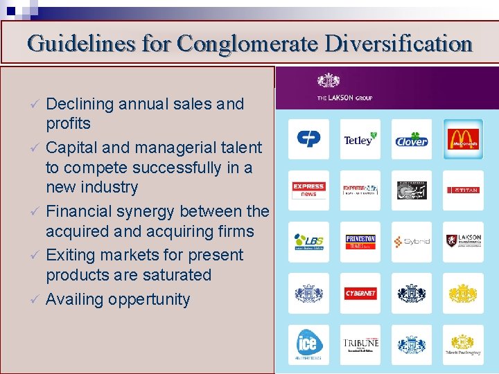 Guidelines for Conglomerate Diversification Declining annual sales and profits ü Capital and managerial talent