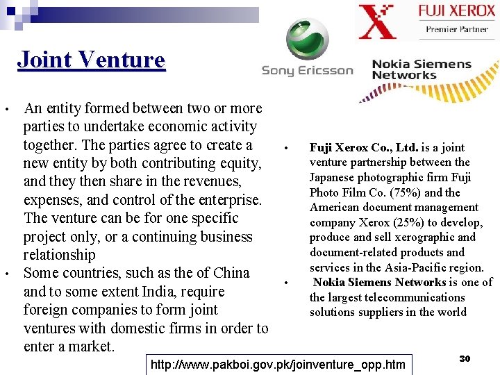Joint Venture An entity formed between two or more parties to undertake economic activity