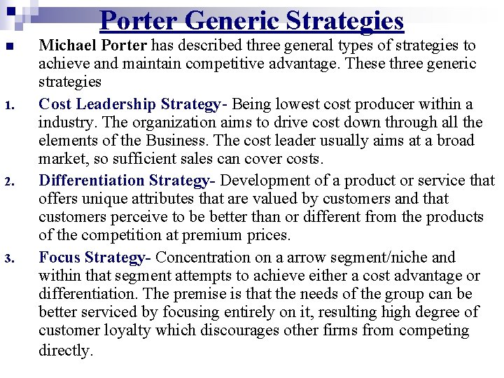Porter Generic Strategies n 1. 2. 3. Michael Porter has described three general types