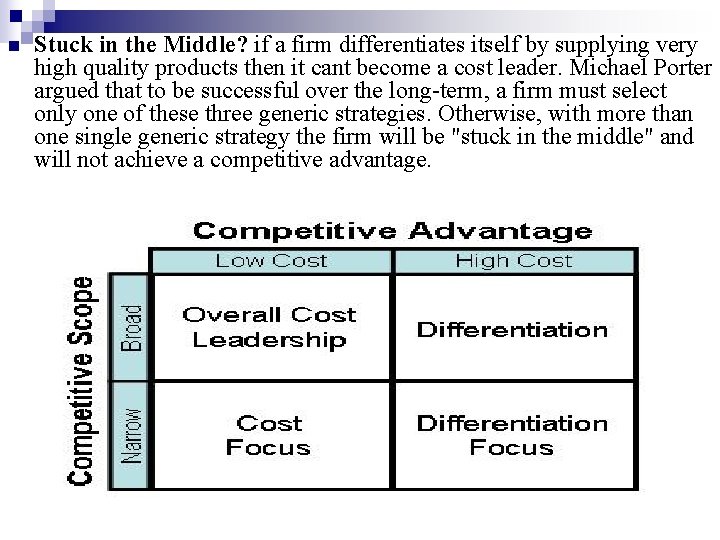 n Stuck in the Middle? if a firm differentiates itself by supplying very high