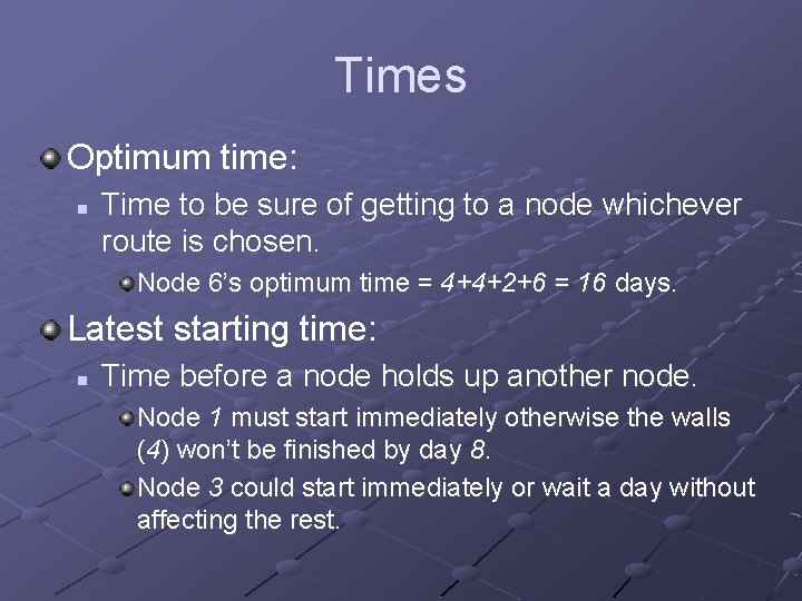 Times Optimum time: n Time to be sure of getting to a node whichever