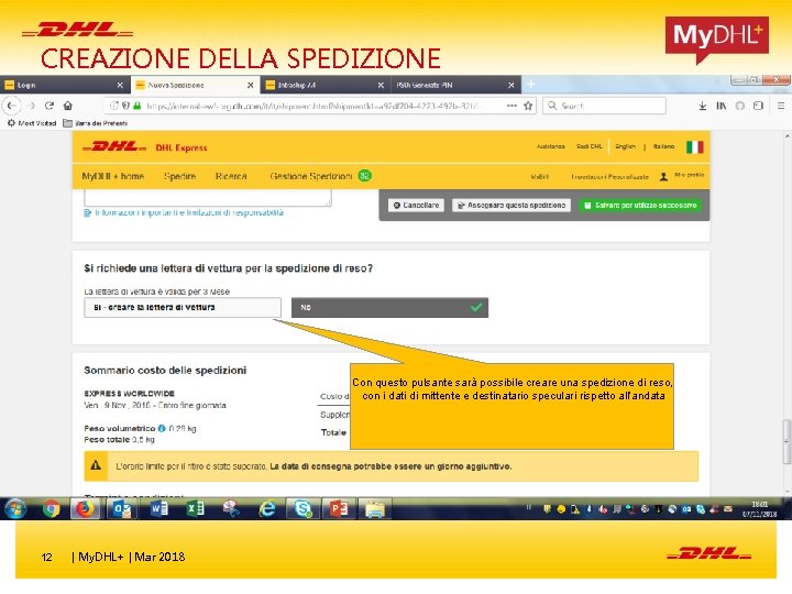 CREAZIONE DELLA SPEDIZIONE Con questo pulsante sarà possibile creare una spedizione di reso, con CREAZIONE DELLA SPEDIZIONE Con questo pulsante sarà possibile creare una spedizione di reso, con