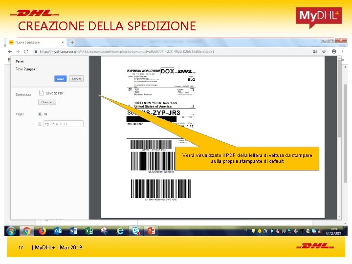 CREAZIONE DELLA SPEDIZIONE Verrà visualizzato il PDF della lettera di vettura da stampare sulla CREAZIONE DELLA SPEDIZIONE Verrà visualizzato il PDF della lettera di vettura da stampare sulla