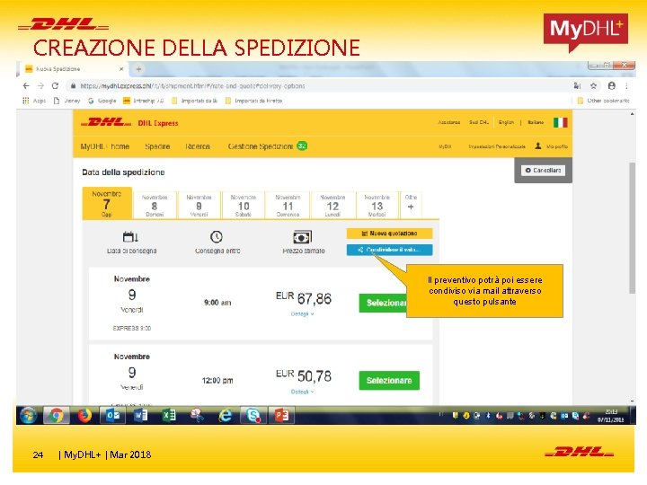 CREAZIONE DELLA SPEDIZIONE Il preventivo potrà poi essere condiviso via mail attraverso questo pulsante CREAZIONE DELLA SPEDIZIONE Il preventivo potrà poi essere condiviso via mail attraverso questo pulsante