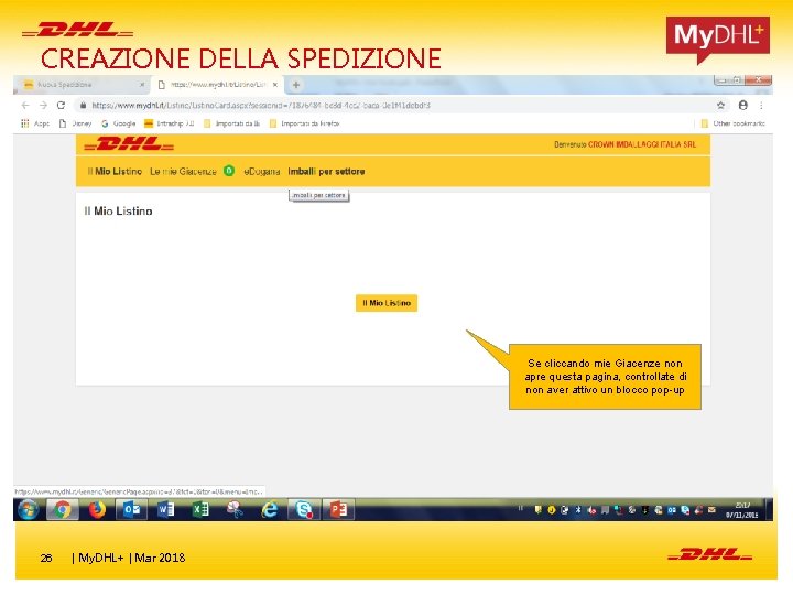 CREAZIONE DELLA SPEDIZIONE Se cliccando mie Giacenze non apre questa pagina, controllate di non CREAZIONE DELLA SPEDIZIONE Se cliccando mie Giacenze non apre questa pagina, controllate di non