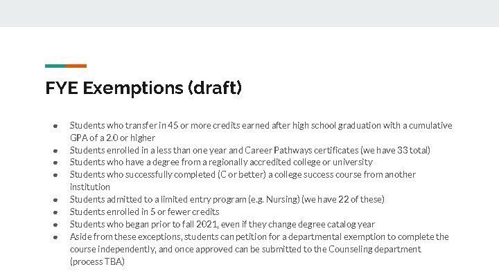 FYE Exemptions (draft) ● ● ● ● Students who transfer in 45 or more FYE Exemptions (draft) ● ● ● ● Students who transfer in 45 or more