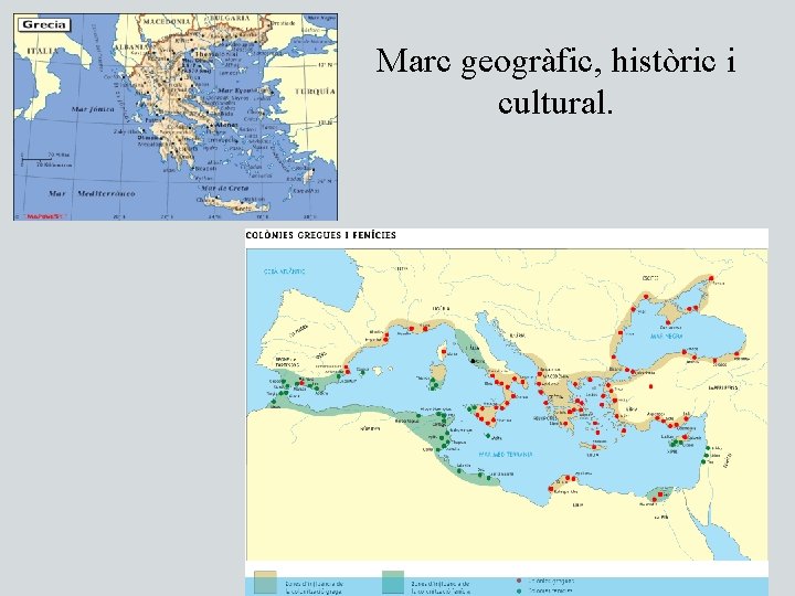 Marc geogràfic, històric i cultural. 