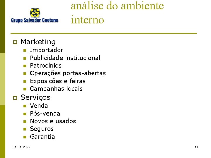 análise do ambiente interno p Marketing n n n p Importador Publicidade institucional Patrocínios