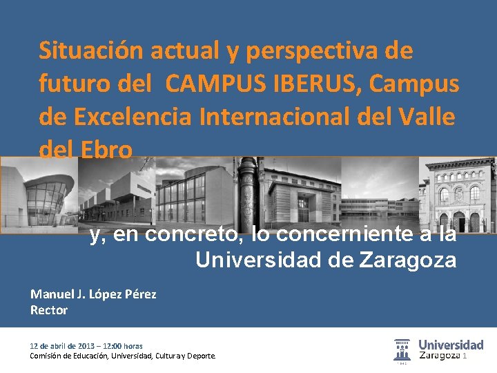 Situación actual y perspectiva de futuro del CAMPUS IBERUS, Campus de Excelencia Internacional del