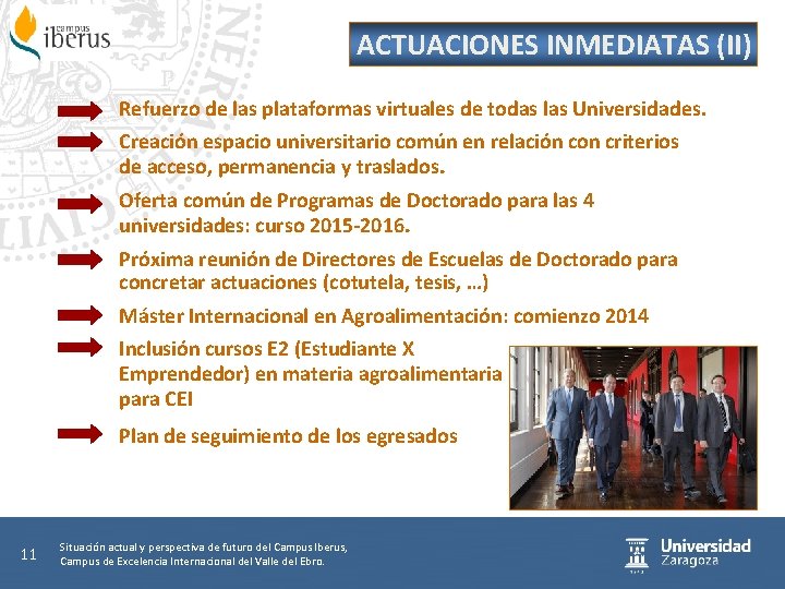 ACTUACIONES INMEDIATAS (II) Refuerzo de las plataformas virtuales de todas las Universidades. Creación espacio