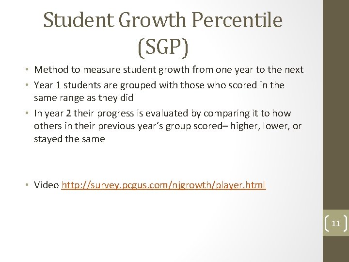 Student Growth Percentile (SGP) • Method to measure student growth from one year to Student Growth Percentile (SGP) • Method to measure student growth from one year to