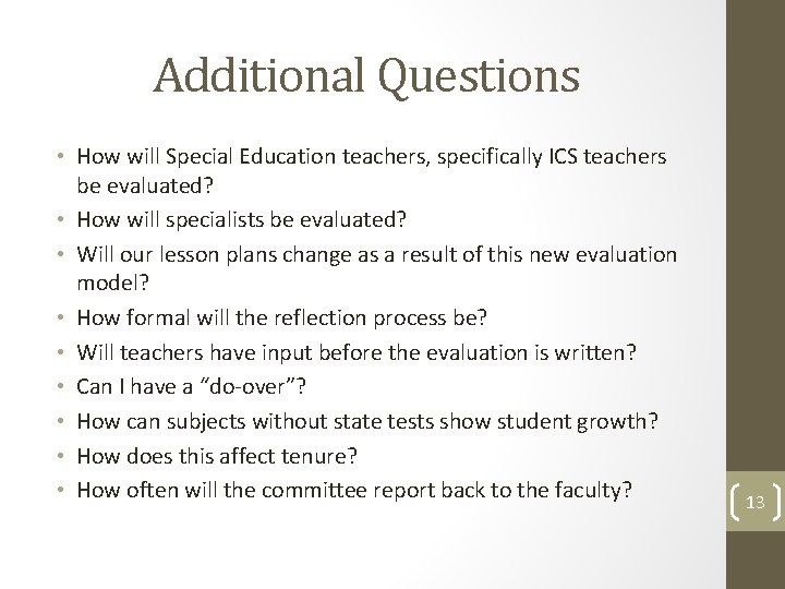 Additional Questions • How will Special Education teachers, specifically ICS teachers be evaluated? • Additional Questions • How will Special Education teachers, specifically ICS teachers be evaluated? •