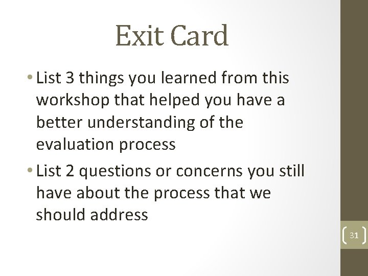 Exit Card • List 3 things you learned from this workshop that helped you Exit Card • List 3 things you learned from this workshop that helped you