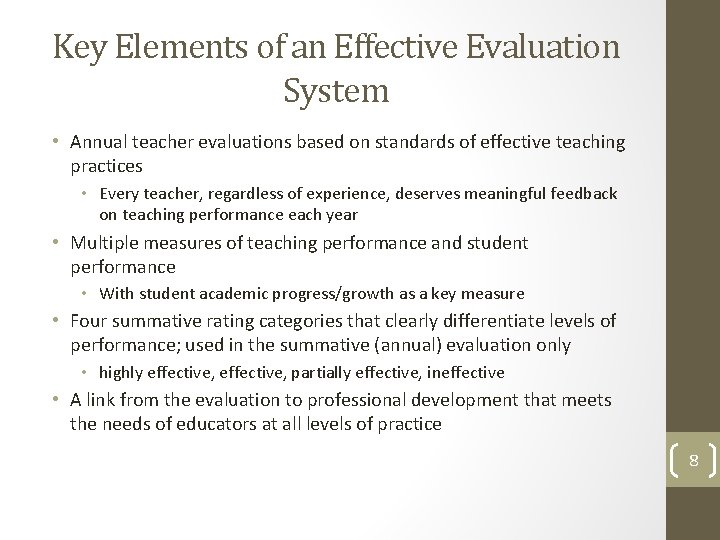 Key Elements of an Effective Evaluation System • Annual teacher evaluations based on standards Key Elements of an Effective Evaluation System • Annual teacher evaluations based on standards