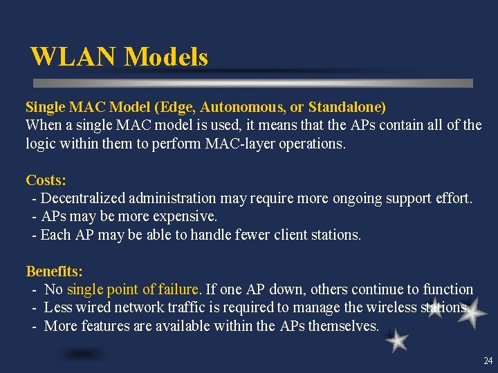 WLAN Models Single MAC Model (Edge, Autonomous, or Standalone) When a single MAC model