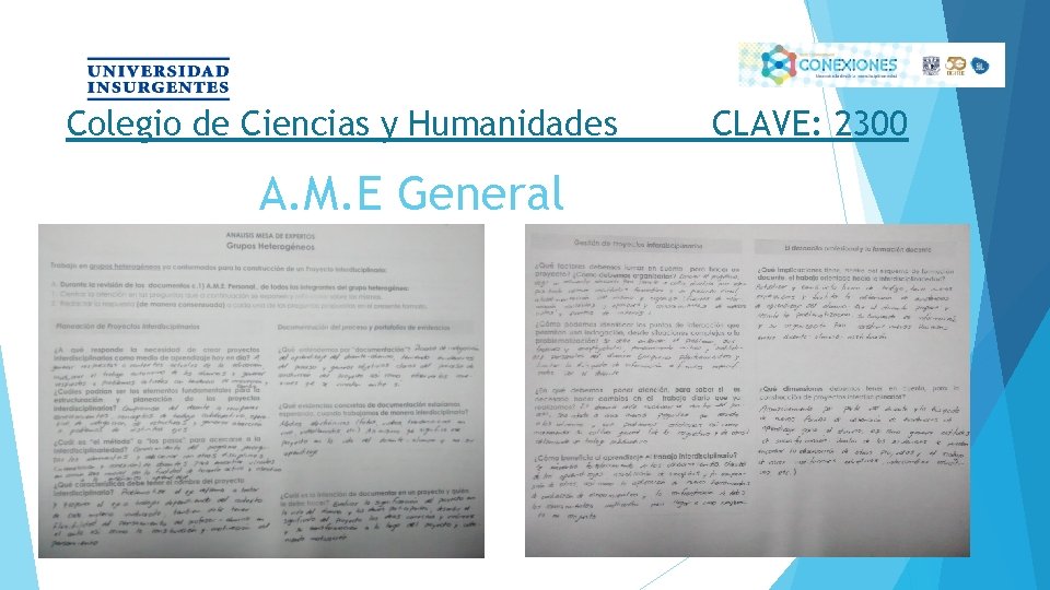 Colegio de Ciencias y Humanidades A. M. E General CLAVE: 2300 