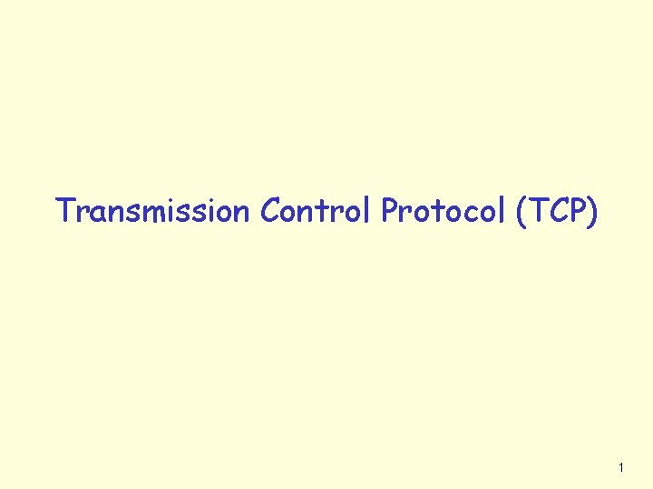 Transmission Control Protocol (TCP) 1 