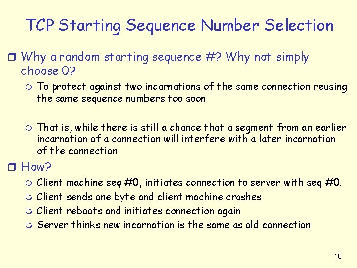 TCP Starting Sequence Number Selection r Why a random starting sequence #? Why not