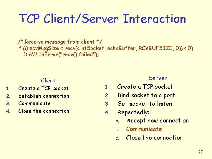 TCP Client/Server Interaction /* Receive message from client */ if ((recv. Msg. Size =