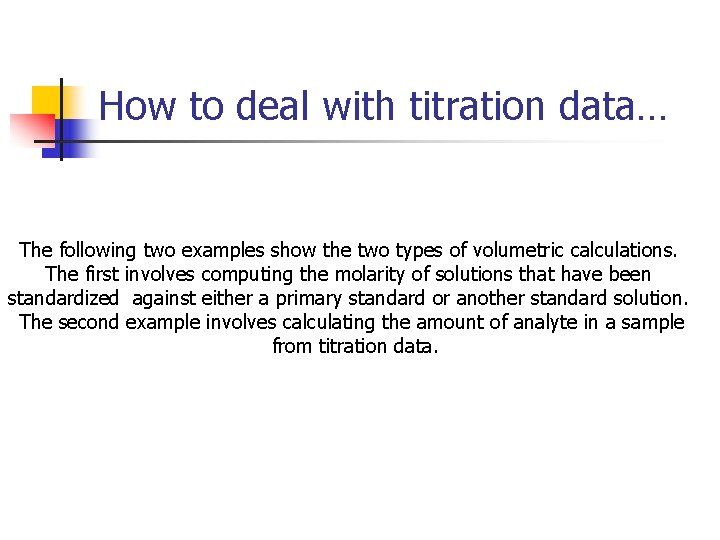 How to deal with titration data… The following two examples show the two types