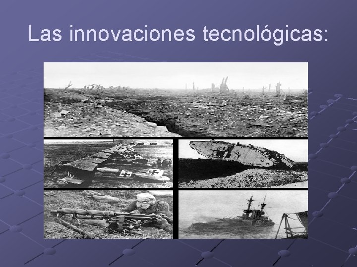 Las innovaciones tecnológicas: 