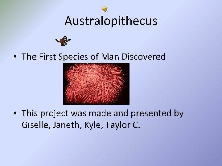 Australopithecus • The First Species of Man Discovered • This project was made and