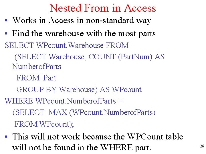 Nested From in Access • Works in Access in non-standard way • Find the