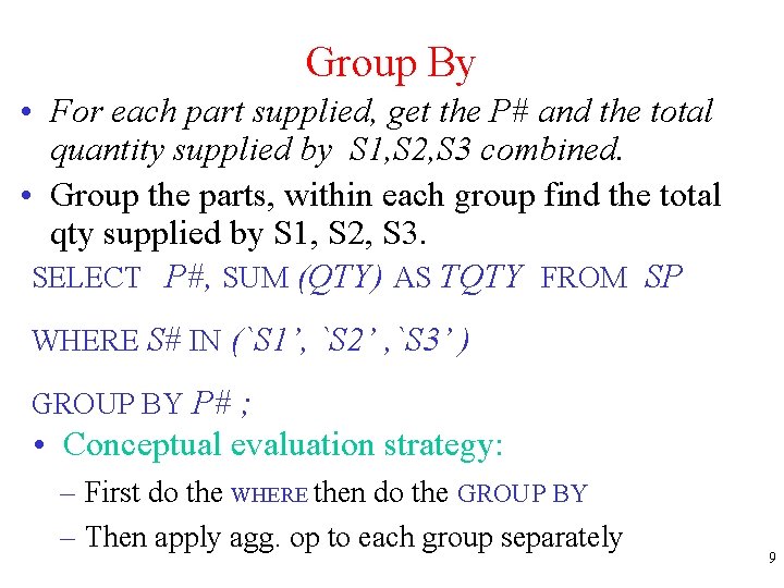 Group By • For each part supplied, get the P# and the total quantity