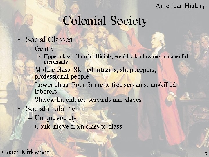 American History Colonial Society • Social Classes – Gentry • Upper class: Church officials,