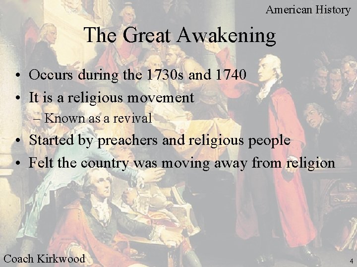 American History The Great Awakening • Occurs during the 1730 s and 1740 •