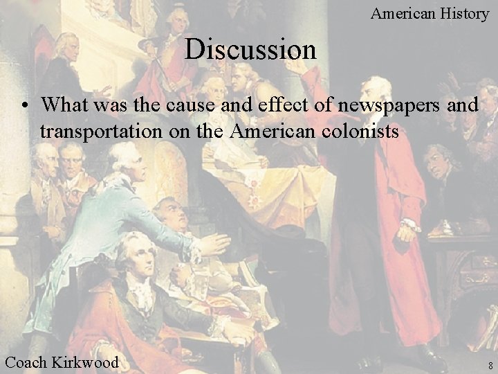American History Discussion • What was the cause and effect of newspapers and transportation