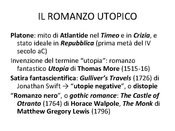 IL ROMANZO UTOPICO Platone: mito di Atlantide nel Timeo e in Crizia, e stato