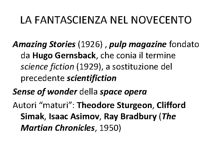 LA FANTASCIENZA NEL NOVECENTO Amazing Stories (1926) , pulp magazine fondato da Hugo Gernsback,