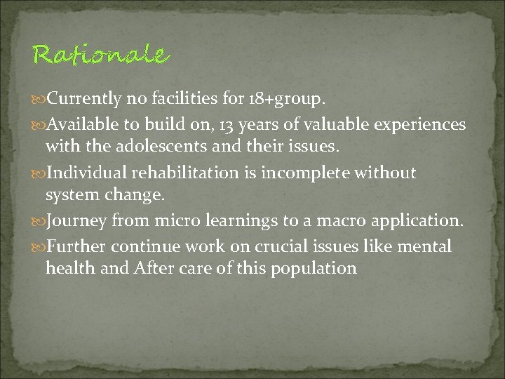 Rationale Currently no facilities for 18+group. Available to build on, 13 years of valuable