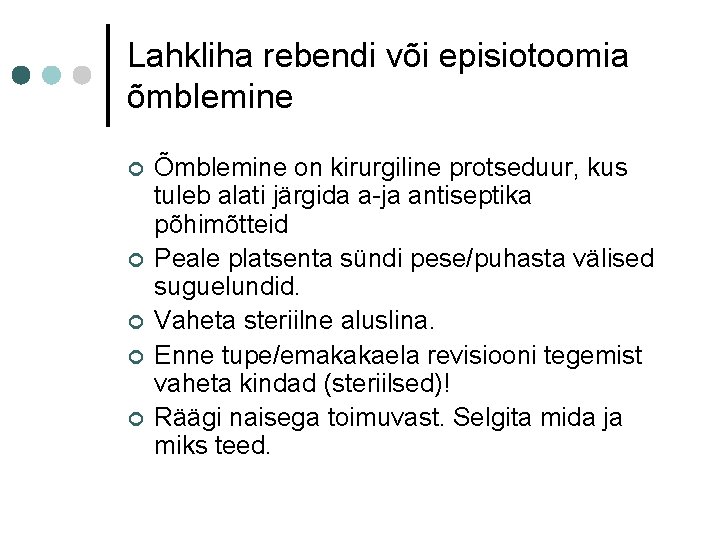Lahkliha rebendi või episiotoomia õmblemine ¢ ¢ ¢ Õmblemine on kirurgiline protseduur, kus tuleb Lahkliha rebendi või episiotoomia õmblemine ¢ ¢ ¢ Õmblemine on kirurgiline protseduur, kus tuleb