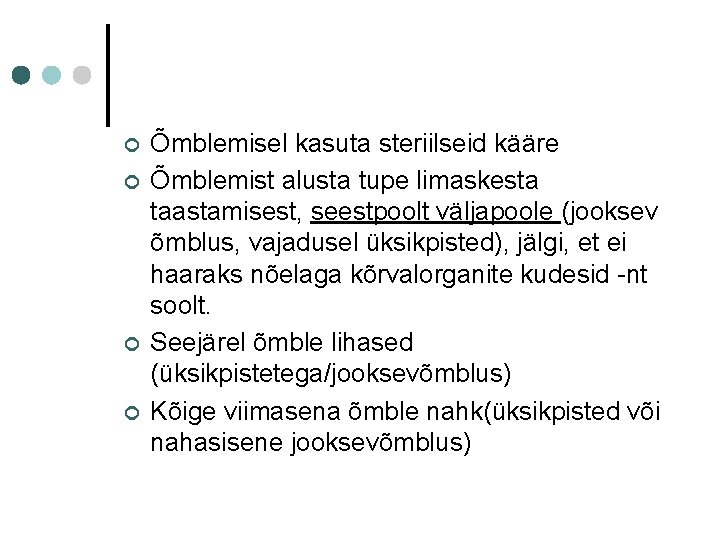 ¢ ¢ Õmblemisel kasuta steriilseid kääre Õmblemist alusta tupe limaskesta taastamisest, seestpoolt väljapoole (jooksev ¢ ¢ Õmblemisel kasuta steriilseid kääre Õmblemist alusta tupe limaskesta taastamisest, seestpoolt väljapoole (jooksev