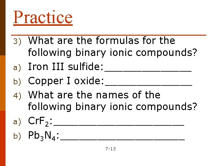 Practice 3) a) b) 4) a) b) What are the formulas for the following