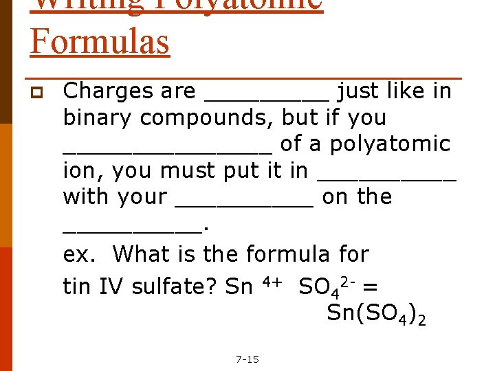 Writing Polyatomic Formulas p Charges are _____ just like in binary compounds, but if